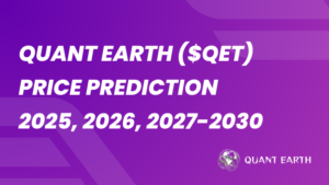 Quant Earth ($QET) Price Prediction 2025, 2026, 2027-2030