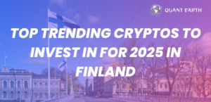 Top Trending Cryptos to Invest in for 2025 in Finland