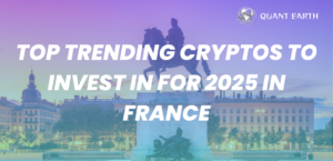 Top Trending Cryptos to Invest in for 2025 in France