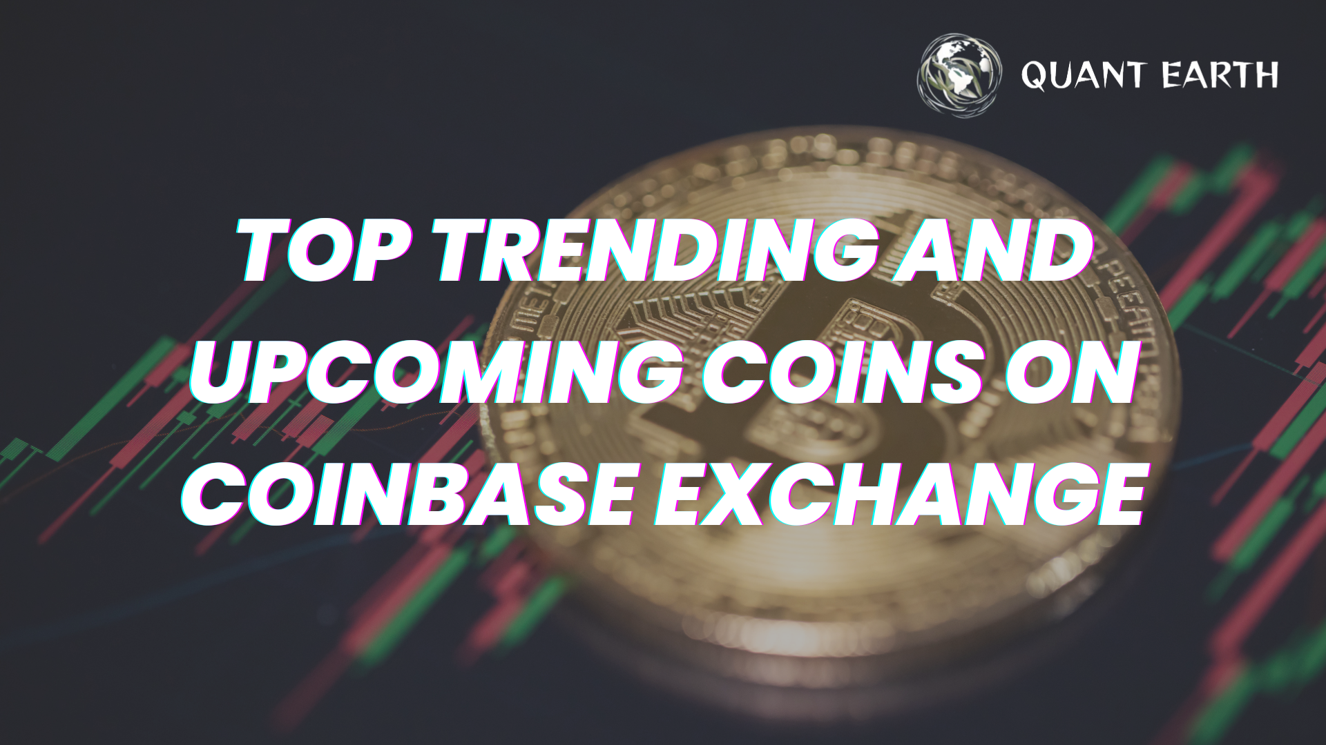 Top Trending and Upcoming Coins on Coinbase Exchange