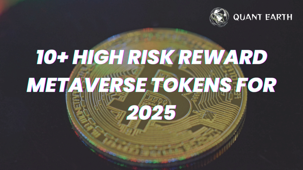 10+ High Risk Reward Metaverse Tokens For 2025