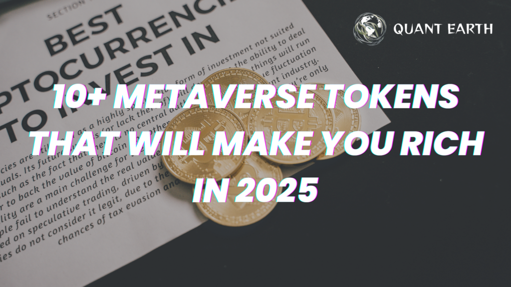 10+ Metaverse Tokens That Will Make You Rich in 2025