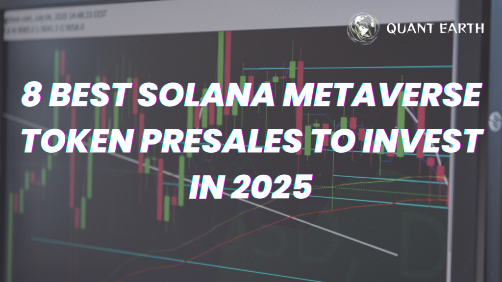 8 Best Solana Metaverse Token Presales to Invest In 2025