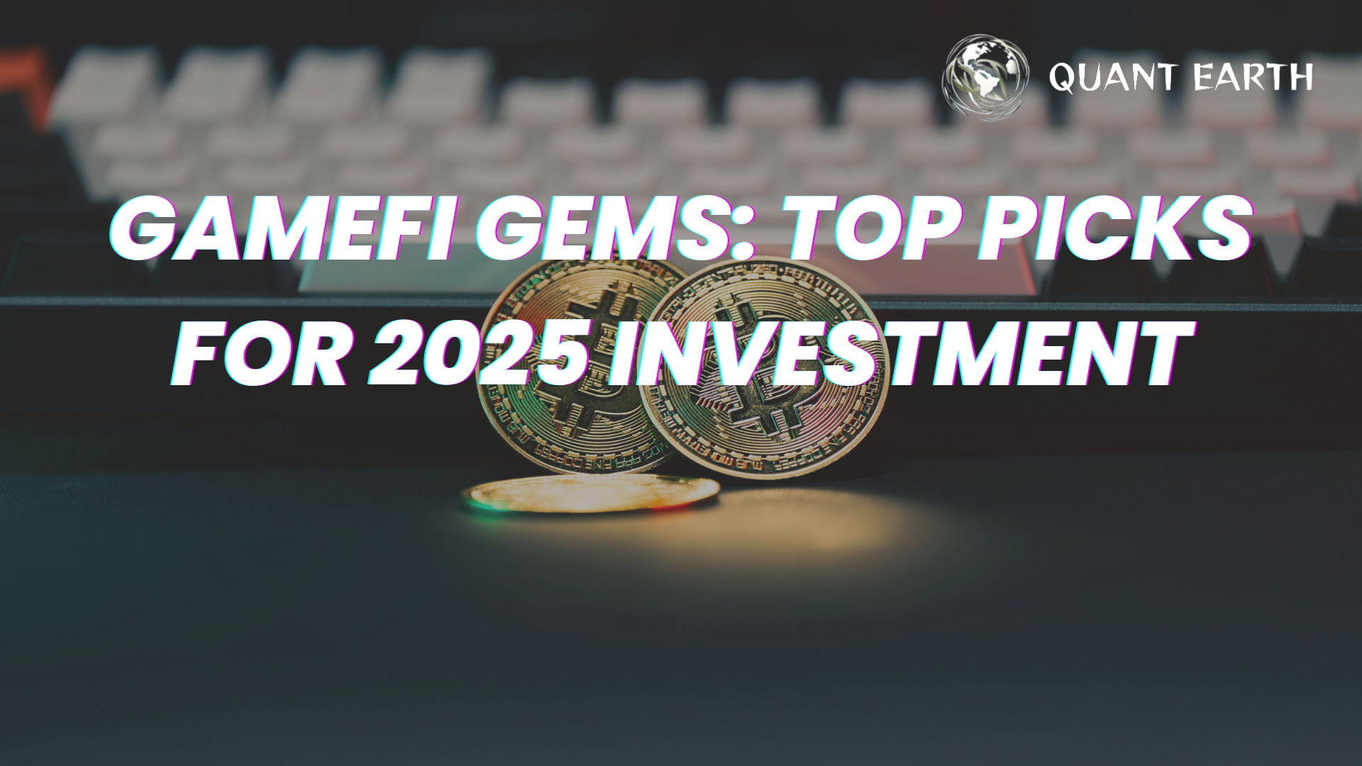 GameFi Gems: Top Picks for 2025 Investment