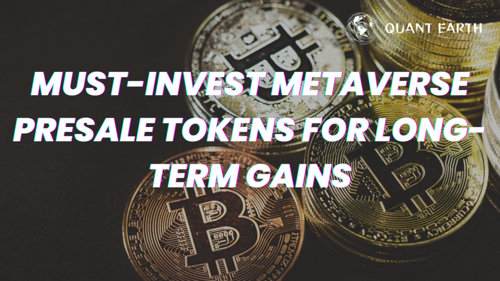 Must-Invest Metaverse Presale Tokens for Long-Term Gains