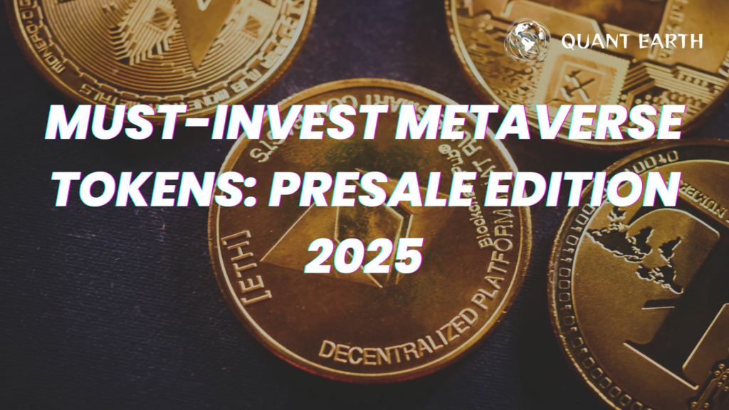 Must-Invest Metaverse Tokens: Presale Edition 2025