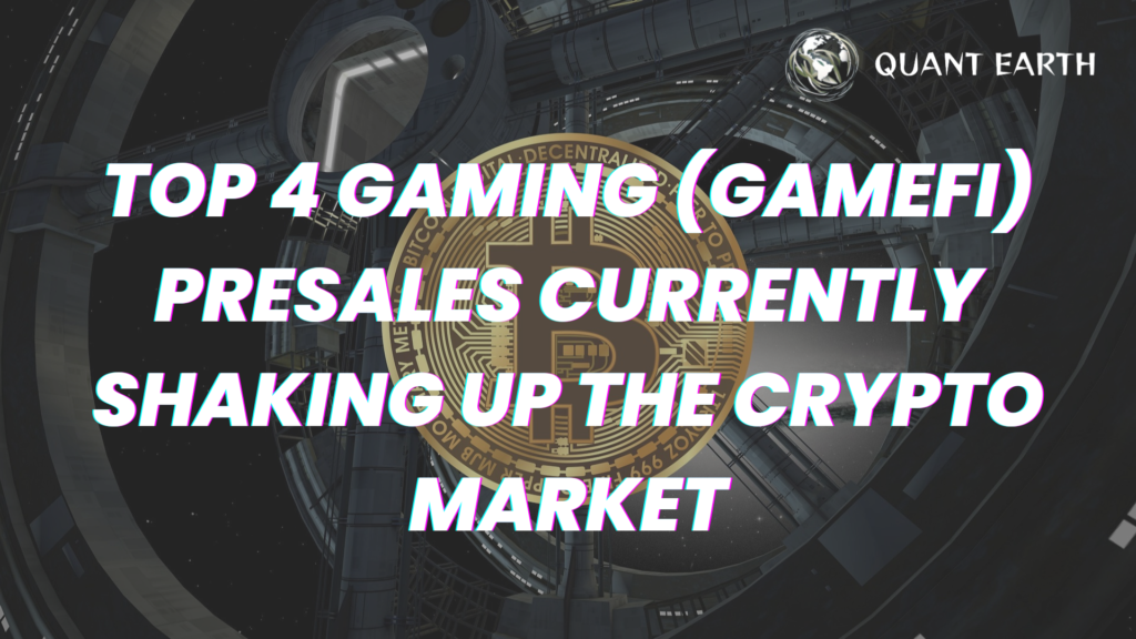 Top 4 Gaming (GameFi) Presales Currently Shaking Up the Crypto Market
