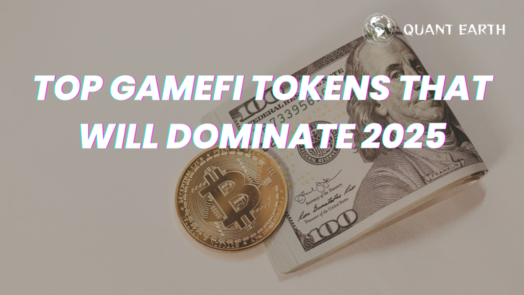 Top GameFi Tokens That Will Dominate 2025
