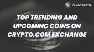 Top Trending and Upcoming Coins on Crypto.com Exchange