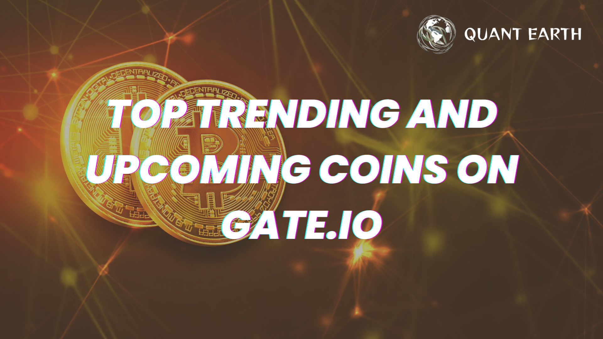 Top Trending and Upcoming Coins on Gate.io