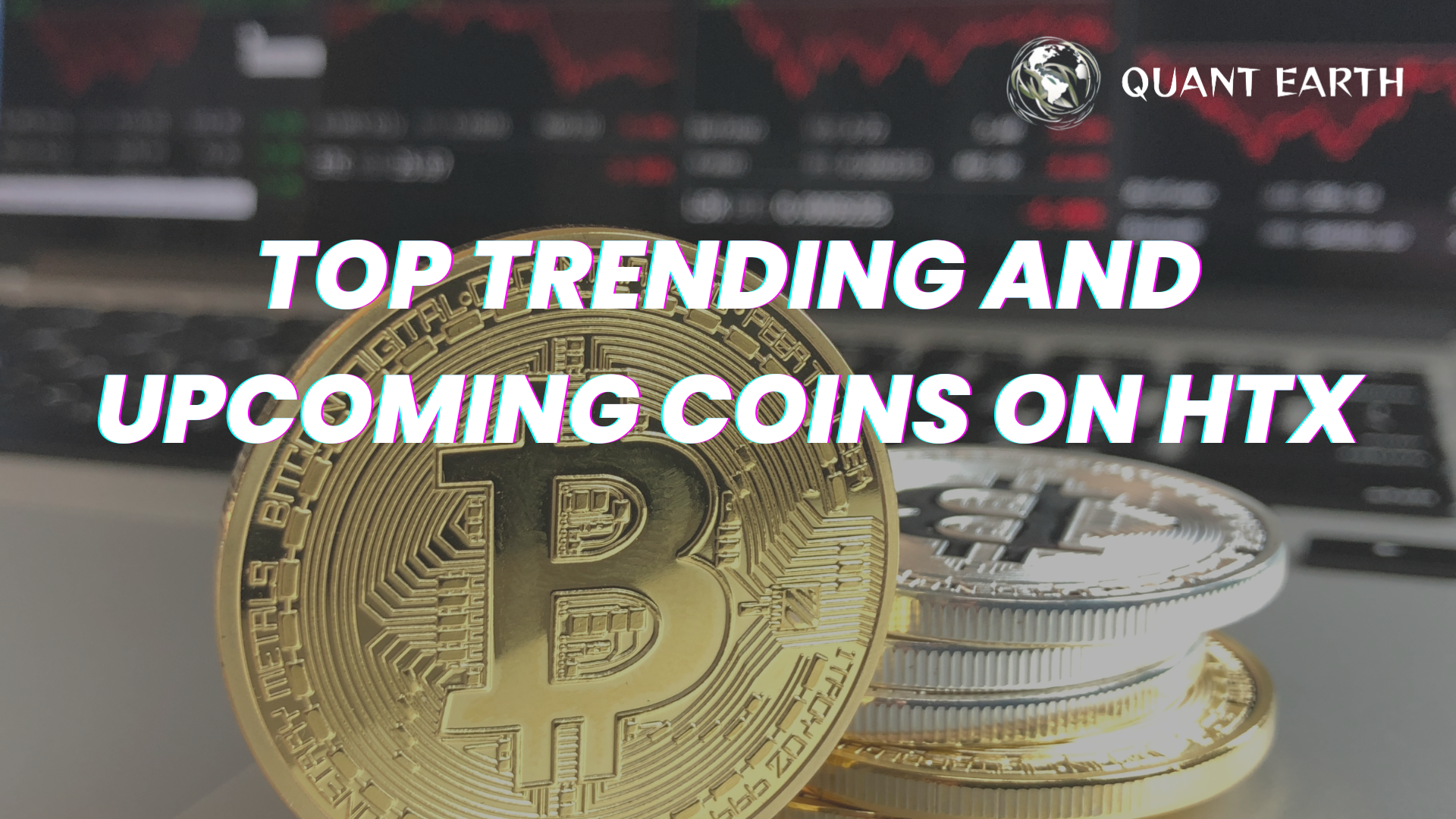 Top Trending and Upcoming Coins on HTX