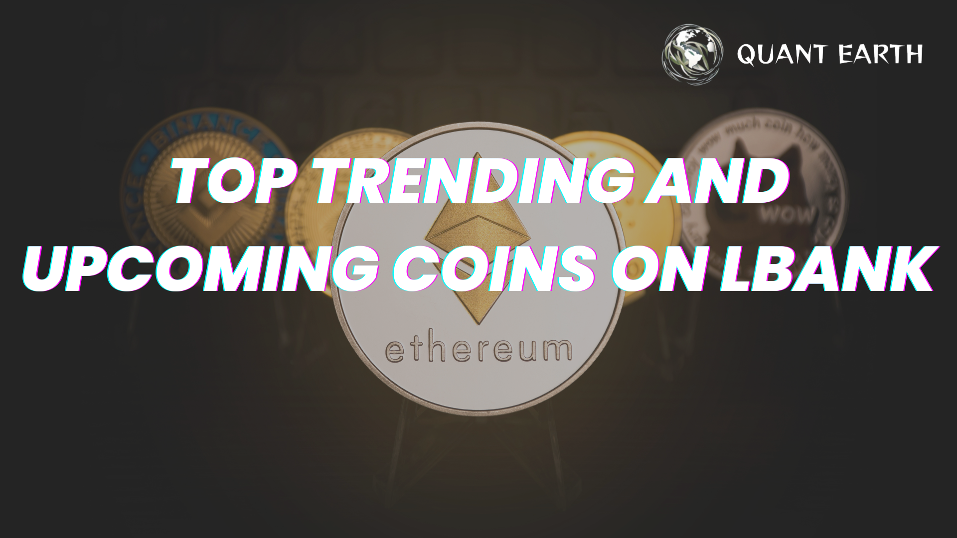 Top Trending and Upcoming Coins on LBank
