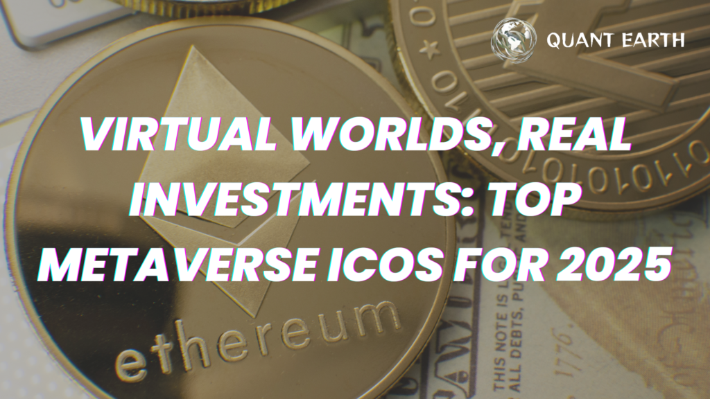 Virtual Worlds, Real Investments: Top Metaverse ICOs for 2025
