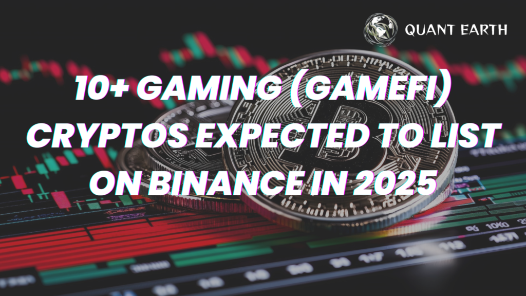 10+ Gaming (GameFi) Cryptos Expected to List on Binance in 2025