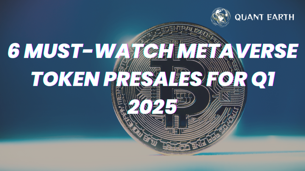 6 Must-Watch Metaverse Token Presales for Q1 2025