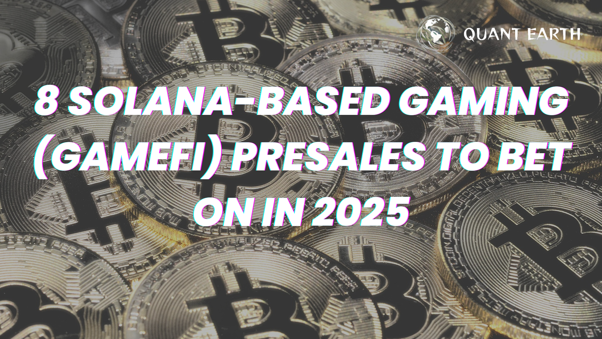 8 Solana-Based Gaming (GameFi) Presales to Bet on in 2025