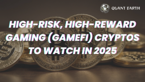 High-Risk, High-Reward Gaming (GameFi) Cryptos to Watch in 2025