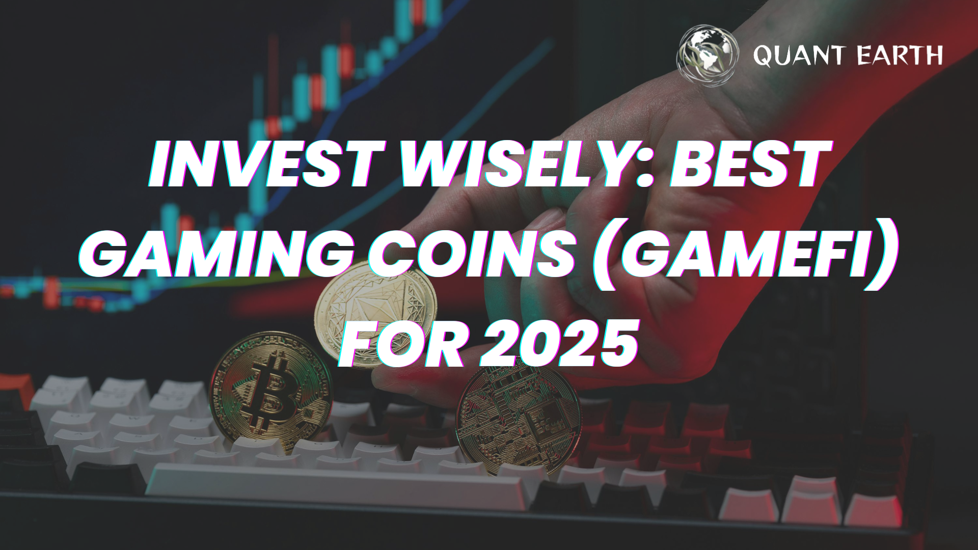 Invest Wisely Best Gaming Coins (GameFi) for 2025