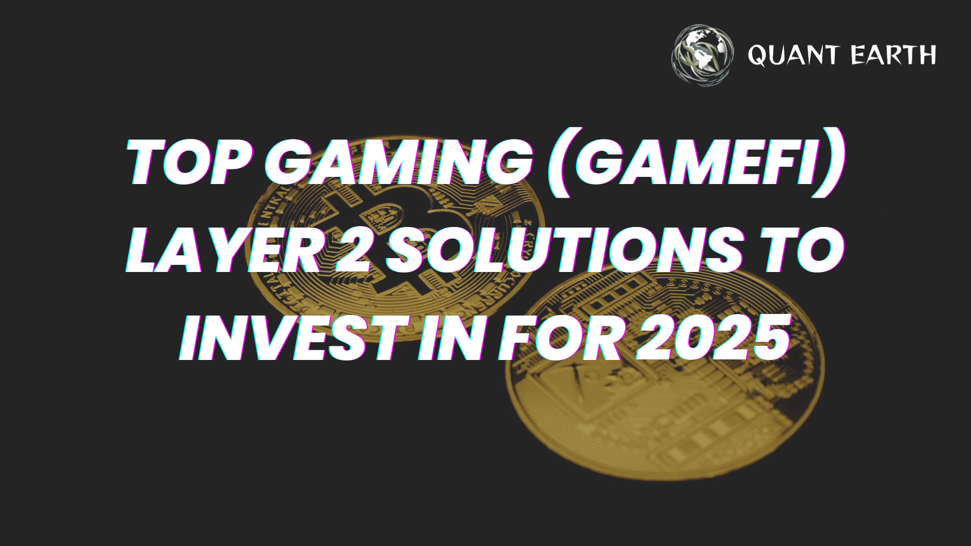 Top Gaming (GameFi) Layer 2 Solutions to Invest in for 2025